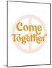 Come Together Vintage Graphic Peace Print-null-Mounted Art Print