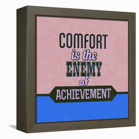 Comfort Is the Enemy of Achievement 1-Lorand Okos-Framed Stretched Canvas