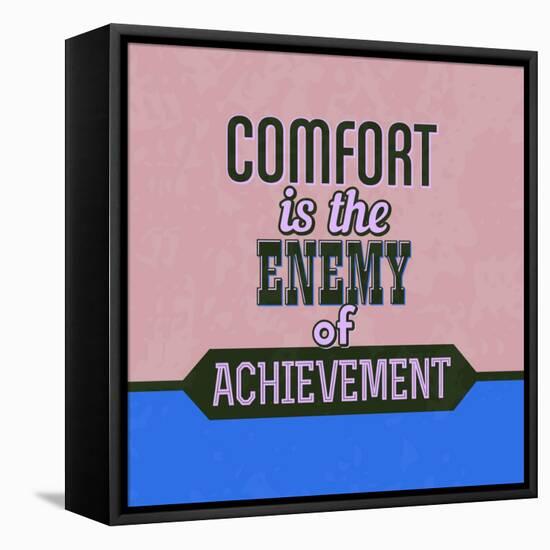 Comfort Is the Enemy of Achievement 1-Lorand Okos-Framed Stretched Canvas