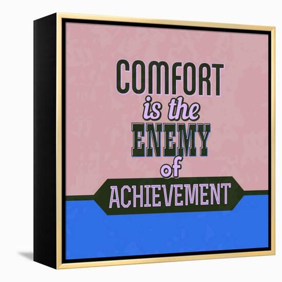 Comfort Is the Enemy of Achievement 1-Lorand Okos-Framed Stretched Canvas