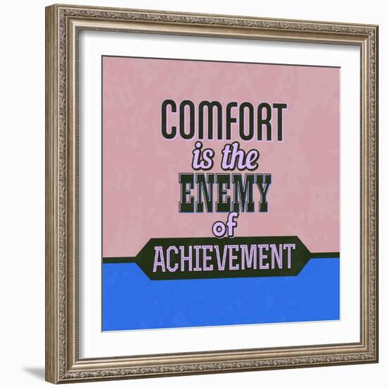 Comfort Is the Enemy of Achievement 1-Lorand Okos-Framed Art Print