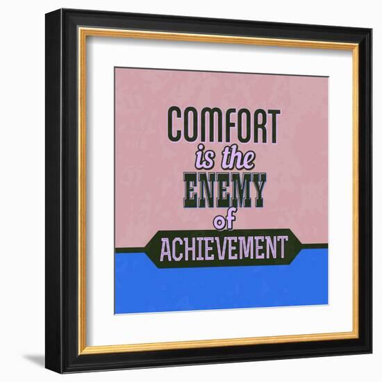 Comfort Is the Enemy of Achievement 1-Lorand Okos-Framed Art Print