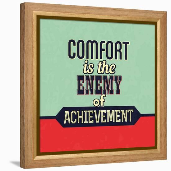 Comfort Is the Enemy of Achievement-Lorand Okos-Framed Stretched Canvas