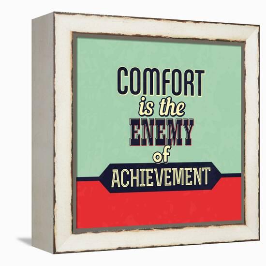 Comfort Is the Enemy of Achievement-Lorand Okos-Framed Stretched Canvas