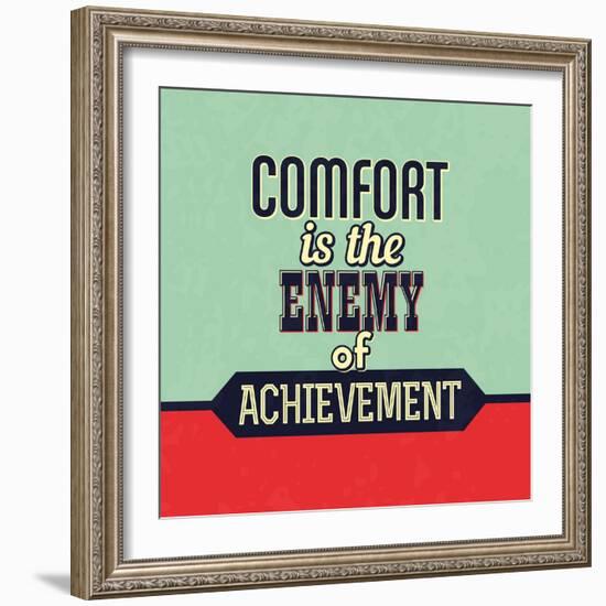 Comfort Is the Enemy of Achievement-Lorand Okos-Framed Premium Giclee Print
