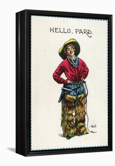 Comic Cartoon - Cowgirl Saying Hello, Pard-Lantern Press-Framed Stretched Canvas