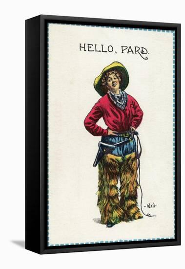 Comic Cartoon - Cowgirl Saying Hello, Pard-Lantern Press-Framed Stretched Canvas