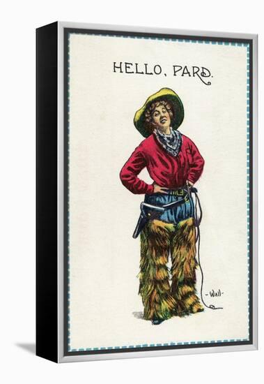 Comic Cartoon - Cowgirl Saying Hello, Pard-Lantern Press-Framed Stretched Canvas