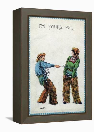 Comic Cartoon - Cowgirl Telling Cowboy I'm Yours Pal-Lantern Press-Framed Stretched Canvas