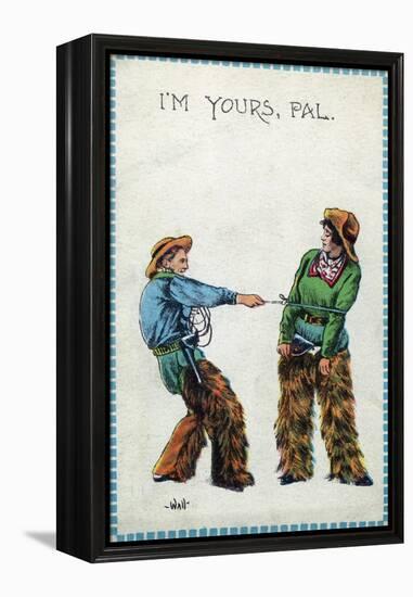 Comic Cartoon - Cowgirl Telling Cowboy I'm Yours Pal-Lantern Press-Framed Stretched Canvas