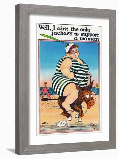 Comic Cartoon - I Ain't the Only Jackass to Support a Woman; Large Lady on Burro-Lantern Press-Framed Art Print