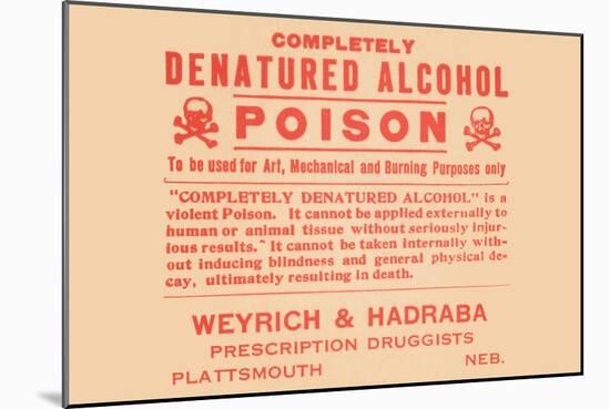 Completely Denatured Alcohol Poison-null-Mounted Art Print