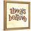 Confetti - Always Believe-Robbin Rawlings-Framed Stretched Canvas