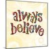 Confetti - Always Believe-Robbin Rawlings-Mounted Art Print