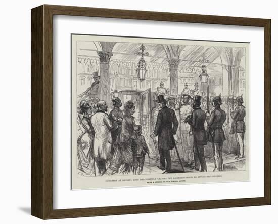 Congress at Berlin, Lord Beaconsfield Leaving the Kaiserhof Hotel to Attend the Congress-Charles Robinson-Framed Giclee Print