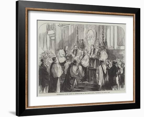 Consecration of the Bishop of Peterborough at the Chapel Royal, Whitehall, on Sunday Last-Charles Robinson-Framed Giclee Print