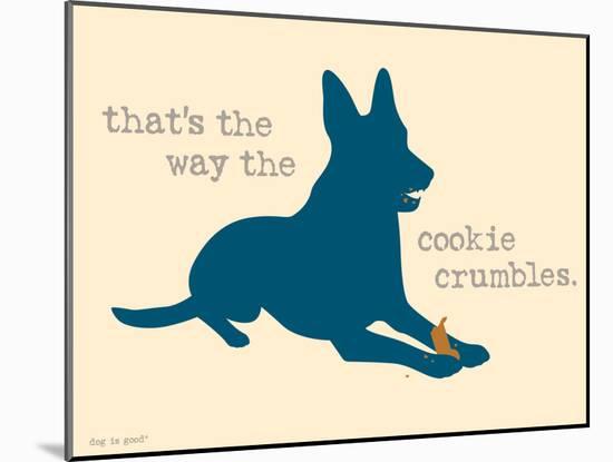 Cookie Crumbles-Dog is Good-Mounted Art Print