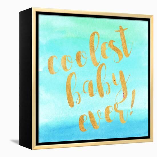 Coolest Baby Ever!-Evangeline Taylor-Framed Stretched Canvas