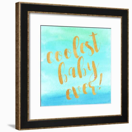 Coolest Baby Ever!-Evangeline Taylor-Framed Art Print