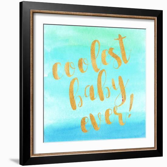 Coolest Baby Ever!-Evangeline Taylor-Framed Art Print