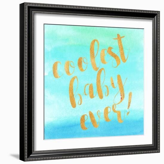 Coolest Baby Ever!-Evangeline Taylor-Framed Art Print