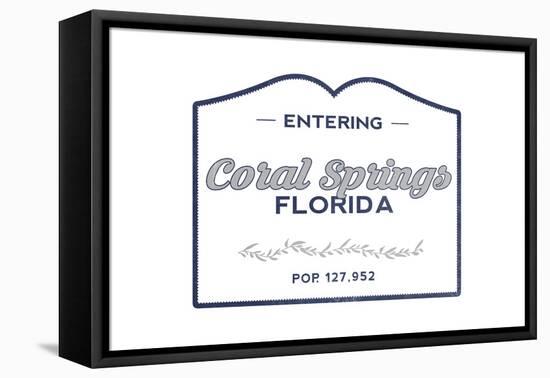 Coral Springs, Florida - Now Entering (Blue)-Lantern Press-Framed Stretched Canvas