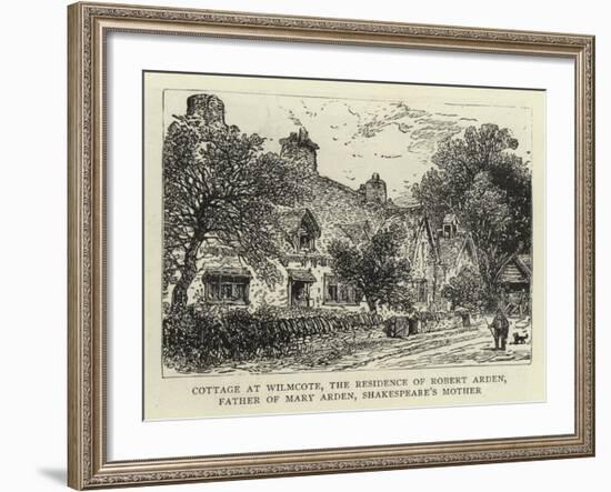 Cottage at Wilmcote, the Residence of Robert Arden, Father of Mary Arden, Shakespeare's Mother-null-Framed Giclee Print