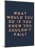 Couldn’t Fail-null-Mounted Giclee Print