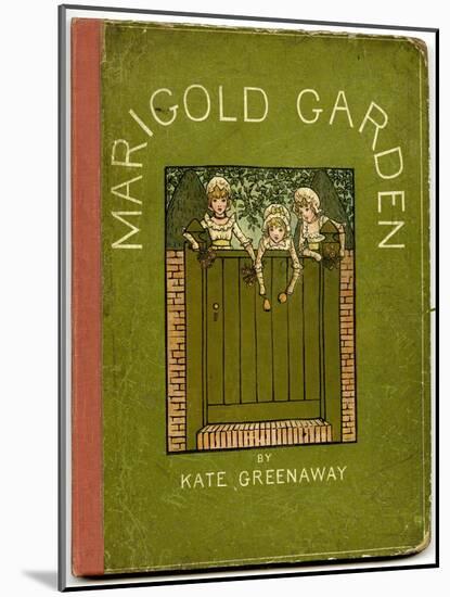 Cover Design, Marigold Garden by Kate Greenaway-Kate Greenaway-Mounted Art Print