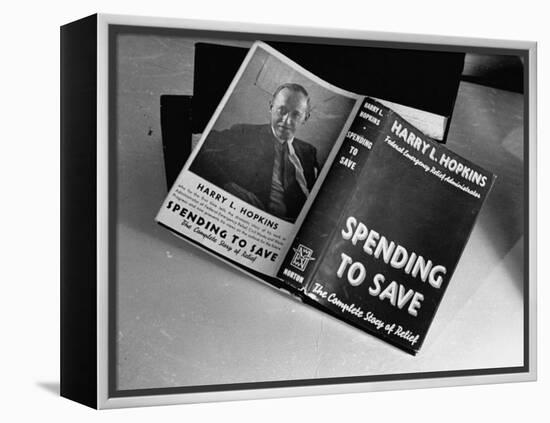 Cover of Book "Spending to Save the Complete Story of Relief" by Harry L. Hopkins-Carl Mydans-Framed Premier Image Canvas