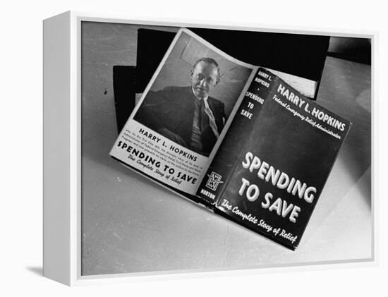 Cover of Book "Spending to Save the Complete Story of Relief" by Harry L. Hopkins-Carl Mydans-Framed Premier Image Canvas