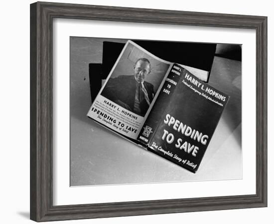 Cover of Book "Spending to Save the Complete Story of Relief" by Harry L. Hopkins-Carl Mydans-Framed Premium Photographic Print