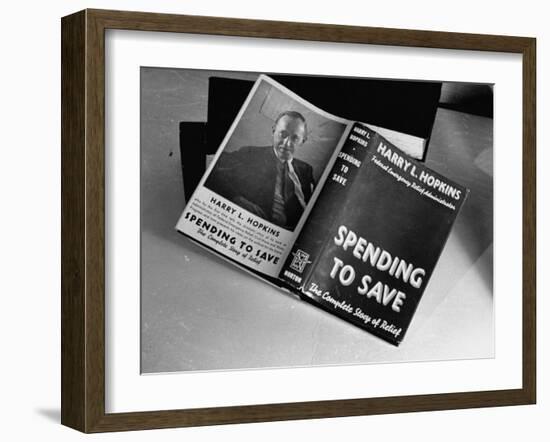 Cover of Book "Spending to Save the Complete Story of Relief" by Harry L. Hopkins-Carl Mydans-Framed Premium Photographic Print