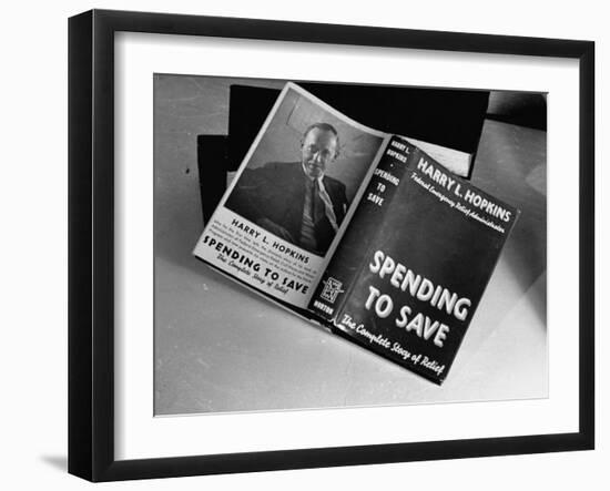 Cover of Book "Spending to Save the Complete Story of Relief" by Harry L. Hopkins-Carl Mydans-Framed Premium Photographic Print