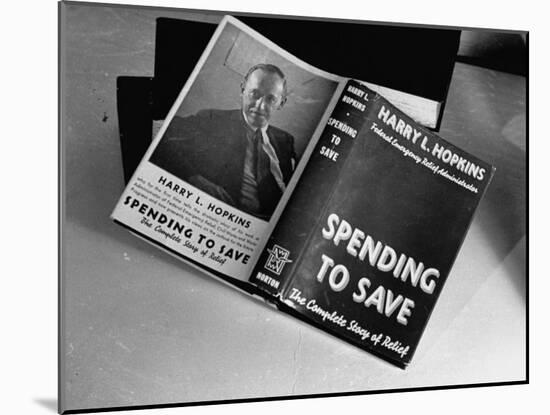 Cover of Book "Spending to Save the Complete Story of Relief" by Harry L. Hopkins-Carl Mydans-Mounted Premium Photographic Print