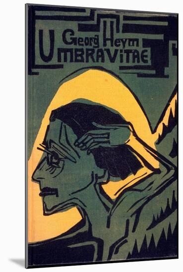 Cover of 'Umbra Vitae' by Georg Heym, Published 1924 (Woodcut)-Ernst Ludwig Kirchner-Mounted Giclee Print