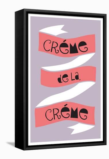 Cr?me De La Cr?me-null-Framed Stretched Canvas