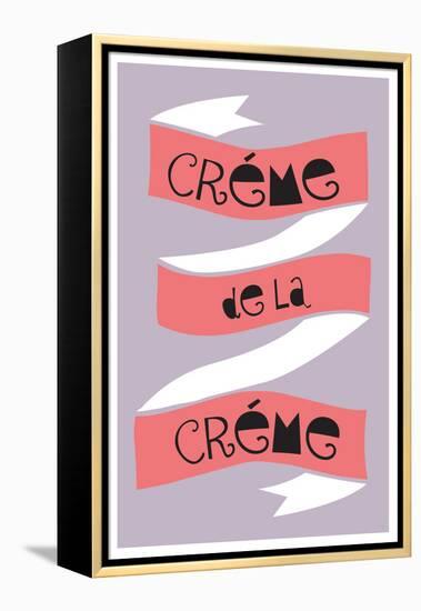 Cr?me De La Cr?me-null-Framed Stretched Canvas