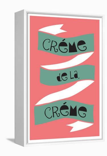 Cr?me De La Cr?me-null-Framed Stretched Canvas