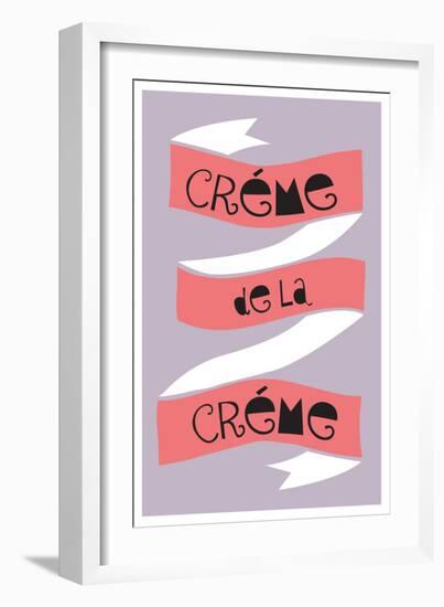 Cr?me De La Cr?me-null-Framed Premium Giclee Print