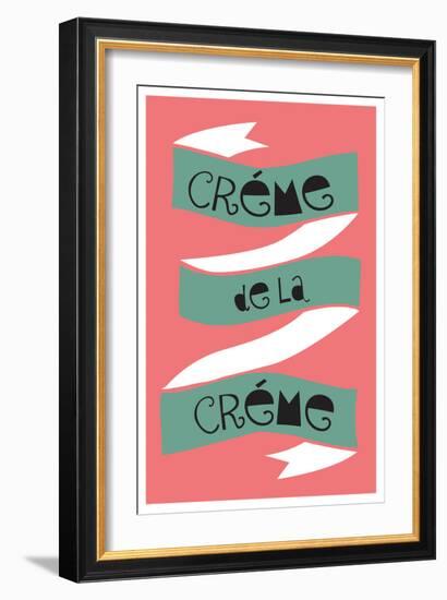 Cr?me De La Cr?me-null-Framed Art Print