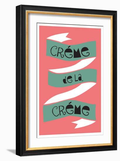 Cr?me De La Cr?me-null-Framed Premium Giclee Print