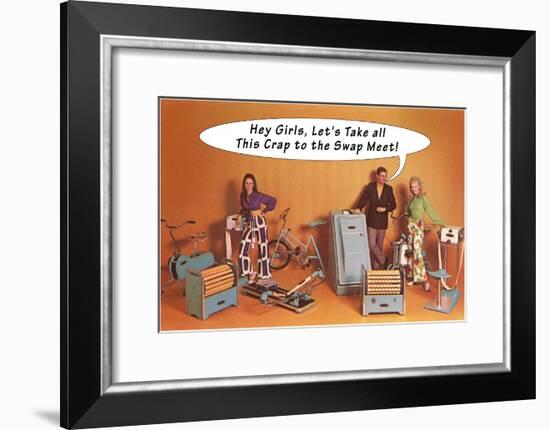 Crap to the Swap Meet, Surplus Gym Equipment, Retro-null-Framed Art Print