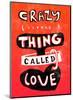 Craxy Little Thing Called Love - Tommy Human Cartoon Print-Tommy Human-Mounted Art Print