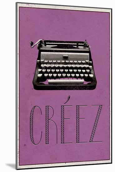 CREEZ (French -  Create)-null-Mounted Art Print