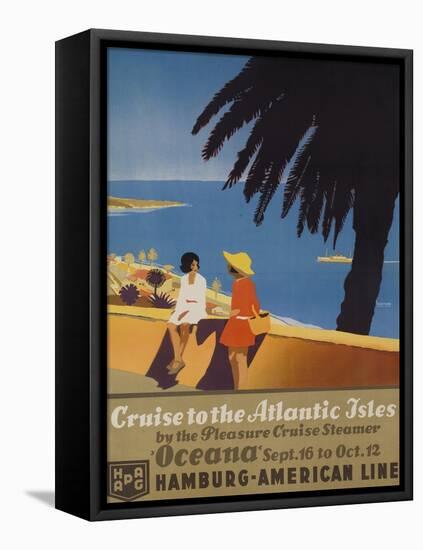 Cruise to the Atlantic Isles, Hamburg American Line Travel Poster-null-Framed Premier Image Canvas