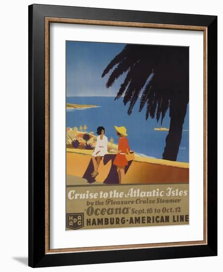 Cruise to the Atlantic Isles, Hamburg American Line Travel Poster-null-Framed Giclee Print