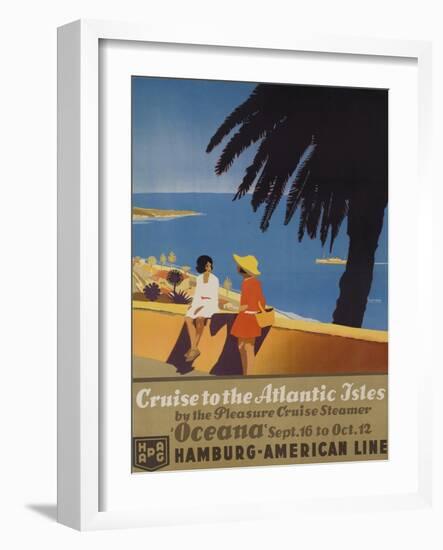 Cruise to the Atlantic Isles, Hamburg American Line Travel Poster-null-Framed Giclee Print