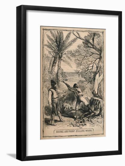 'Crusoe and Friday Felling Wood', c1870-Unknown-Framed Giclee Print
