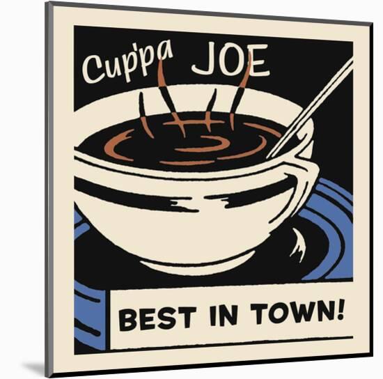 Cup'pa Joe Best in Town-Retro Series-Mounted Art Print